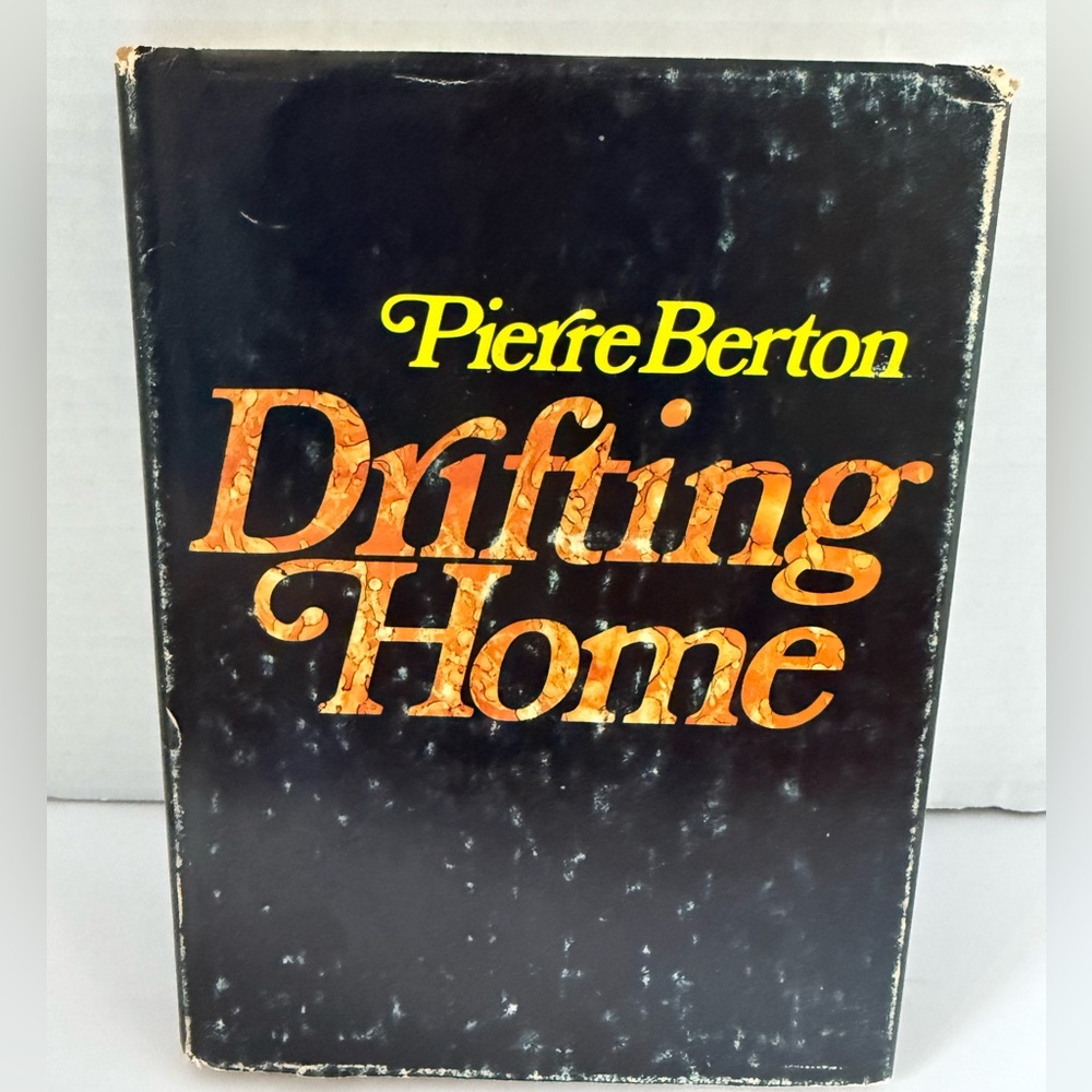 Drifting Home by Pierre Berton.